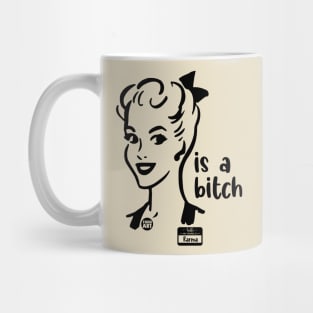 karma bitch Mug